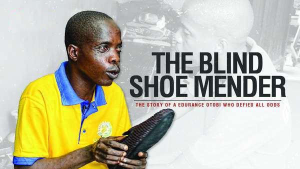 The Inspiring Story Of Endurance Otobi, ‘The Blind ShoeMaker’.